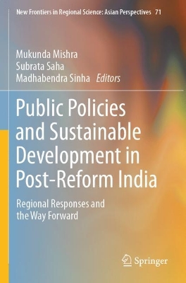 Public Policies and Sustainable Development in Post-Reform India: Regional Responses and the Way Forward