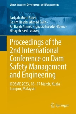 Proceedings of the 2nd International Conference on Dam Safety Management and Engineering: ICDSME 2023, 16-17 March, Kuala Lumpur, Malaysia