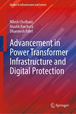 Advancement in Power Transformer Infrastructure and Digital Protection 2023 ed.