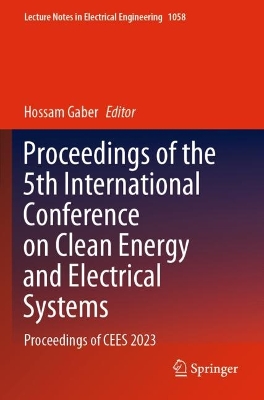 Proceedings of the 5th International Conference on Clean Energy and  Electrical Systems: Proceedings of CEES 2023 2023 ed.