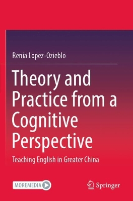 Theory and Practice from a Cognitive Perspective: Teaching English in Greater China 2023 ed.