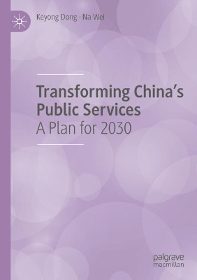 Transforming China's Public Services: A Plan for 2030 2023 ed.