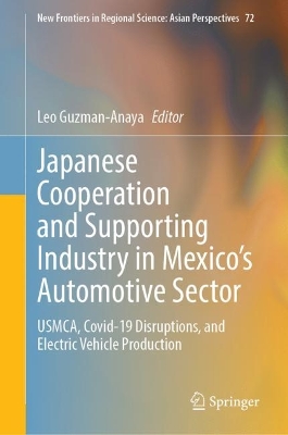 Japanese Cooperation and Supporting Industry in Mexico's Automotive Sector: USMCA, Covid-19 Disruptions, and Electric Vehicle Production