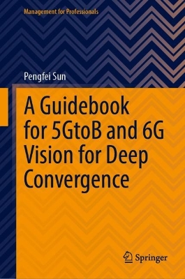 Guidebook for 5GtoB and 6G Vision for Deep Convergence