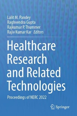 Healthcare Research and Related Technologies: Proceedings of NERC 2022 2023 ed.