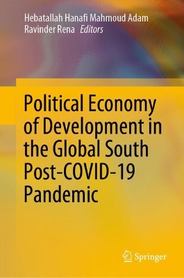 Political Economy of Development in the Global South Post-COVID-19 Pandemic 2023 ed.
