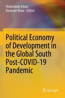 Political Economy of Development in the Global South Post-COVID-19 Pandemic 2023 ed.