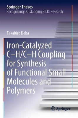 Iron-Catalyzed C-H/C-H Coupling for Synthesis of Functional Small Molecules  and Polymers 2023 ed.