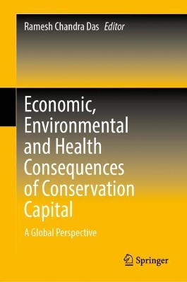 Economic, Environmental and Health Consequences of Conservation Capital: A Global Perspective 2023 ed.