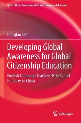 Developing Global Awareness for Global Citizenship Education: English Language Teachers Beliefs and Practices in China 2023 ed.
