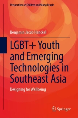 LGBT+ Youth and Emerging Technologies in Southeast Asia: Designing for Wellbeing