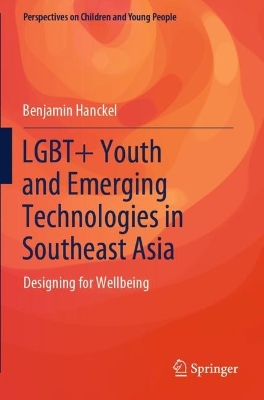 LGBTplus Youth and Emerging Technologies in Southeast Asia: Designing for Wellbeing 2023 ed.