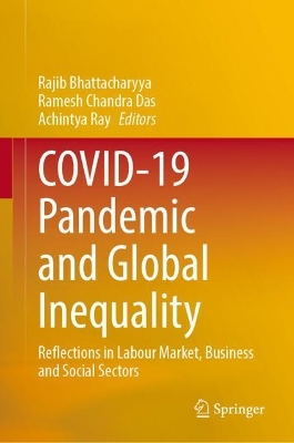 COVID-19 Pandemic and Global Inequality: Reflections in Labour Market, Business and Social Sectors 2023 ed.