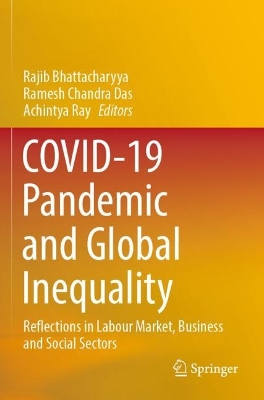 COVID-19 Pandemic and Global Inequality: Reflections in Labour Market, Business and Social Sectors 2023 ed.
