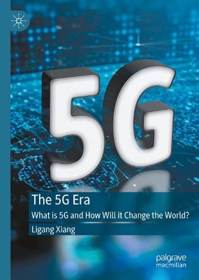 5G Era: What is 5G and How Will it Change the World?