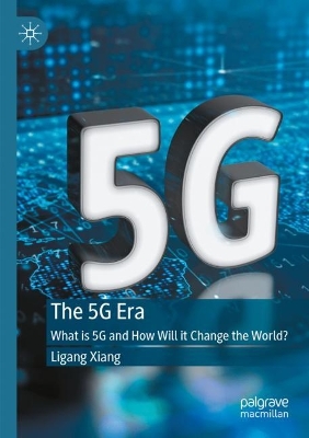5G Era: What is 5G and How Will it Change the World? 2023 ed.