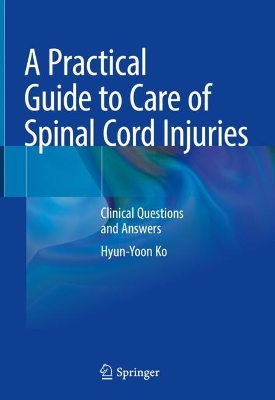 Practical Guide to Care of Spinal Cord Injuries: Clinical Questions and Answers