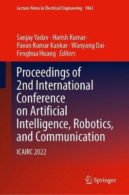 Proceedings of 2nd International Conference on Artificial Intelligence, Robotics, and Communication: ICAIRC 2022