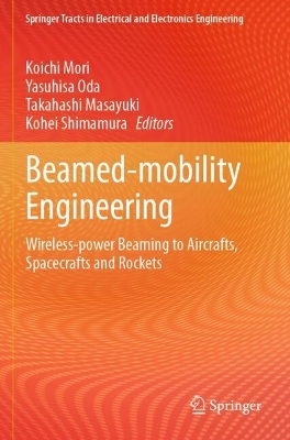 Beamed-mobility Engineering: Wireless-power Beaming to Aircrafts, Spacecrafts and Rockets