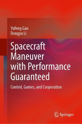 Spacecraft Maneuver with Performance Guaranteed: Control, Games, and Cooperation 2023 ed.