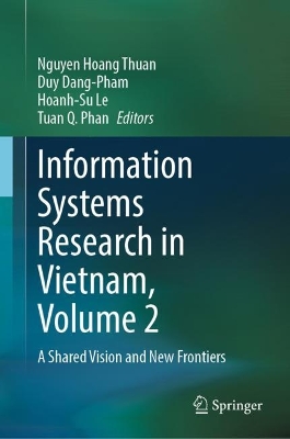 Information Systems Research in Vietnam, Volume 2: A Shared Vision and New Frontiers 2024 ed.