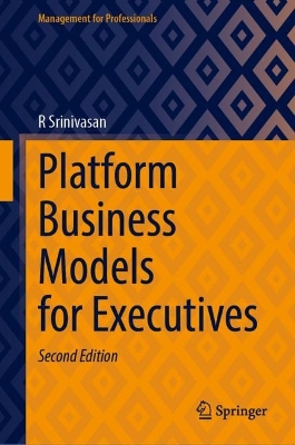 Platform Business Models for Executives Second Edition 2023