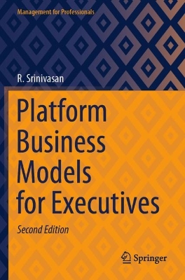 Platform Business Models for Executives Second Edition 2023