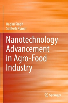 Nanotechnology Advancement in Agro-Food Industry 2023 ed.