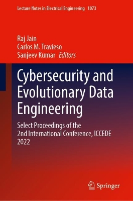 Cybersecurity and Evolutionary Data Engineering: Select Proceedings of the 2nd International Conference, ICCEDE 2022