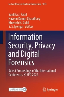 Information Security, Privacy and Digital Forensics: Select Proceedings of the International Conference, ICISPD 2022 2024 ed.