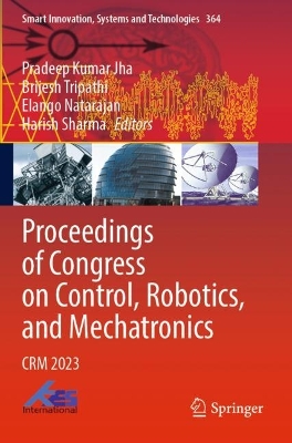 Proceedings of Congress on Control, Robotics, and Mechatronics: CRM 2023 2024 ed.