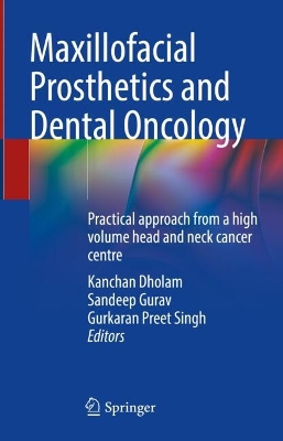 Maxillofacial Prosthetics and Dental Oncology: Practical approach from a high volume head and neck cancer centre
