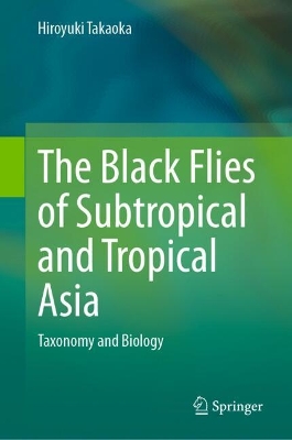 Black Flies of Subtropical and Tropical Asia: Taxonomy and Biology