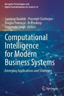 Computational Intelligence for Modern Business Systems: Emerging Applications and Strategies