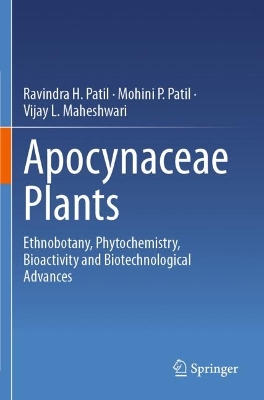 Apocynaceae Plants: Ethnobotany, Phytochemistry, Bioactivity and Biotechnological Advances 2023 ed.