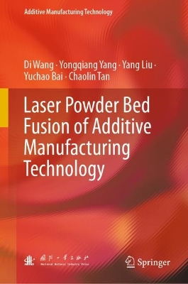 Laser Powder Bed Fusion of Additive Manufacturing Technology 2024 ed.