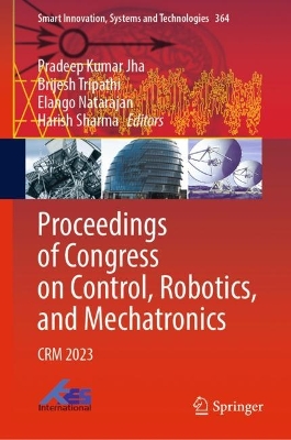 Proceedings of Congress on Control, Robotics, and Mechatronics: CRM 2023 2024 ed.