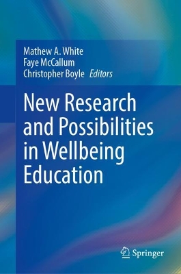 New Research and Possibilities in Wellbeing Education