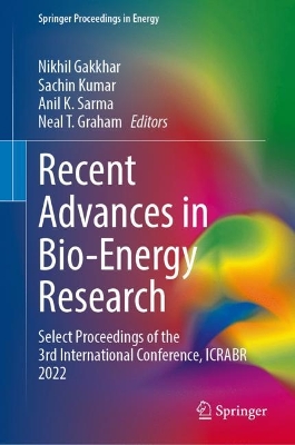 Recent Advances in Bio-Energy Research: Select Proceedings of the 3rd International Conference, ICRABR 2022 2023 ed.