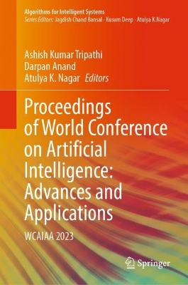Proceedings of World Conference on Artificial Intelligence: Advances and Applications: WCAIAA 2023