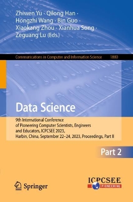 Data Science: 9th International Conference of Pioneering Computer Scientists, Engineers and Educators, ICPCSEE 2023, Harbin, China, September 22-24, 2023, Proceedings, Part II
