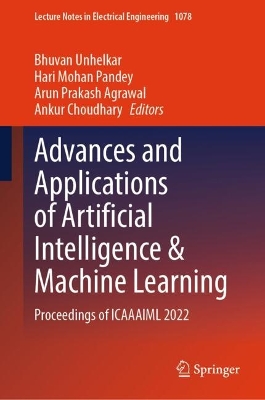 Advances and Applications of Artificial Intelligence & Machine Learning: Proceedings of ICAAAIML 2022