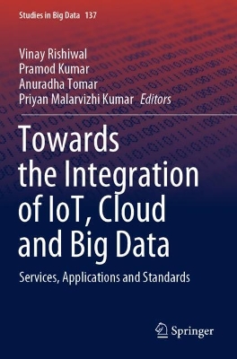 Towards the Integration of IoT, Cloud and Big Data: Services, Applications and Standards