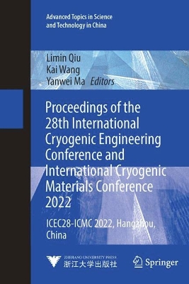 Proceedings of the 28th International Cryogenic Engineering Conference and International Cryogenic Materials Conference 2022: ICEC28-ICMC 2022, Hangzhou, China