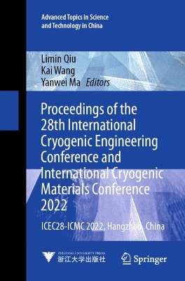 Proceedings of the 28th International Cryogenic Engineering Conference and  International Cryogenic Materials Conference 2022: ICEC28-ICMC 2022, Hangzhou, China