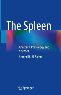 Spleen: Anatomy, Physiology and diseases 2023 ed.