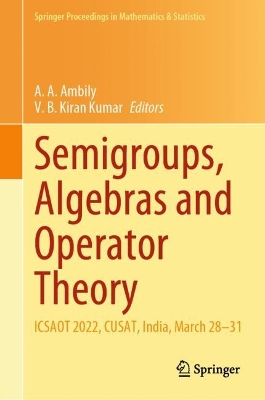 Semigroups, Algebras and Operator Theory: ICSAOT 2022, CUSAT, India, March 2831 2023 ed.