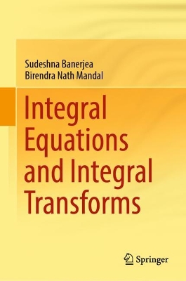 Integral Equations and Integral Transforms 2023 ed.