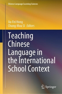 Teaching Chinese Language in the International School Context 2023 ed.