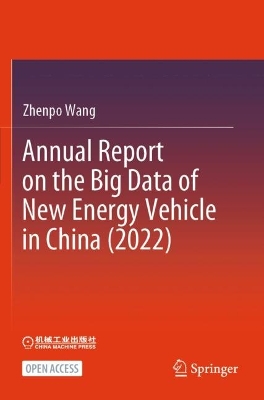 Annual Report on the Big Data of New Energy Vehicle in China (2022) 1st ed. 2024